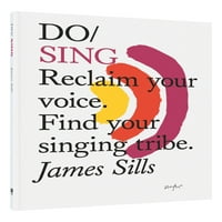 Правете Книги: Пејте: Вратете Го Гласот. Најдете Го Вашето Племе Што Пее